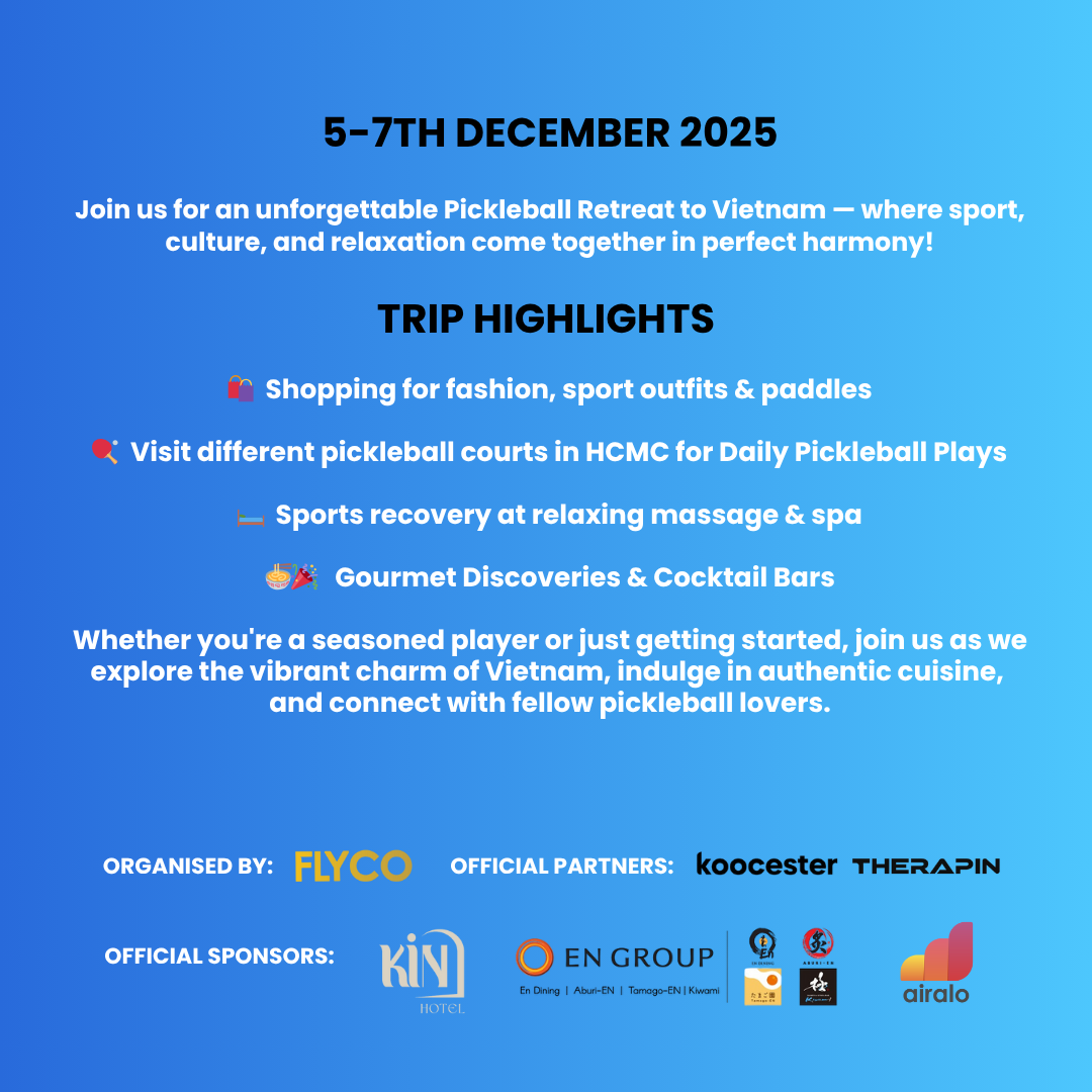 🏓 3D2N PICKLEBALL RETREAT TO HO CHI MINH CITY - EARLY BIRD