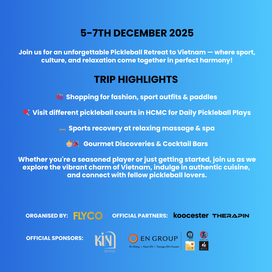 🏓 3D2N PICKLEBALL RETREAT TO HO CHI MINH CITY - EARLY BIRD
